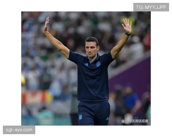 斯卡洛尼执教理念引领阿根廷足球复兴，新星崛起成关键亮点