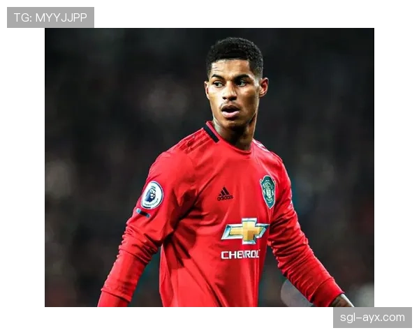 拉什福德持续提升，展现成为现代足球多面手的潜力与价值